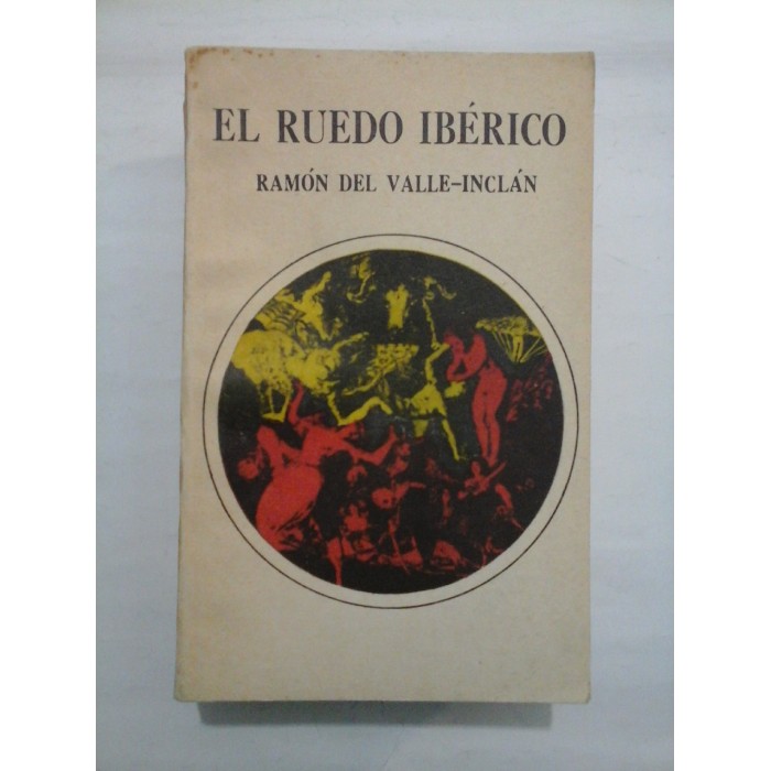 RAMON  DEL  VALLE-INCLAN  -  EL  RUEDO IBERICO